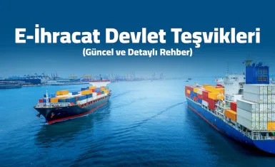 E-İhracat Devlet Teşvikleri (Güncel ve Detaylı Rehber)